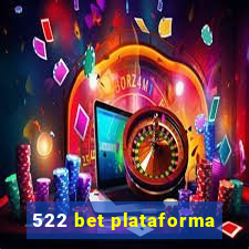 522 bet plataforma